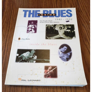Inside the Blues, 1942-1982 : Four Decades of the Greatest Electric Blues
